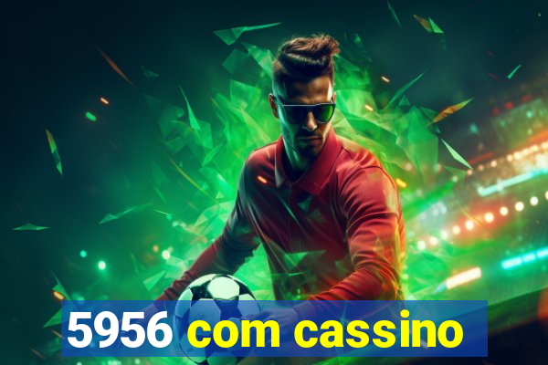 5956 com cassino